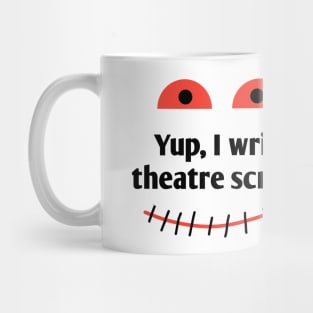 Yup, I write theatre scripts Mug